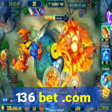 136 bet .com